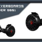 Best Hoverboards Under $500